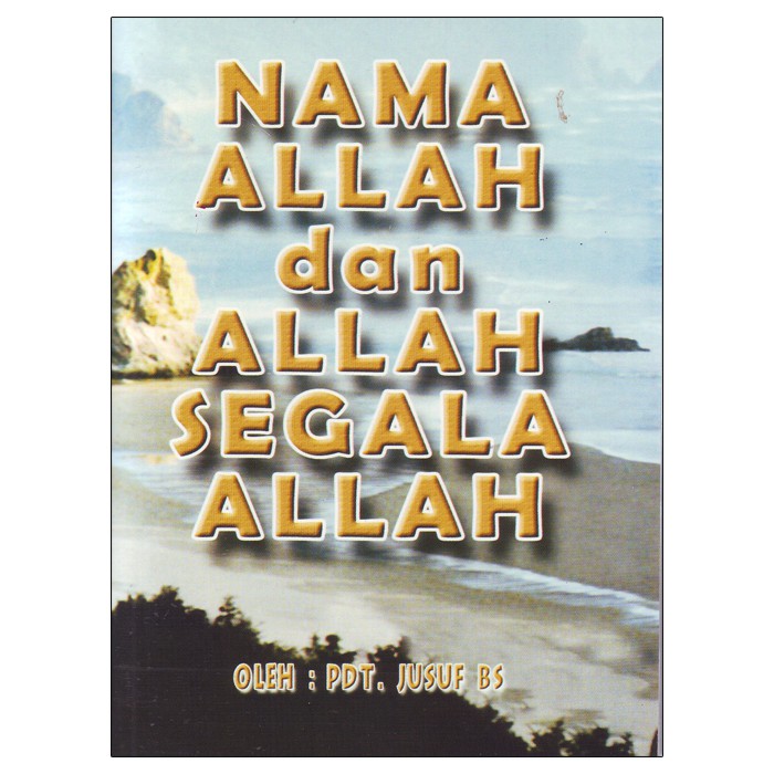 NAMA ALLAH DAN ALLAH SEGALA ALLAH