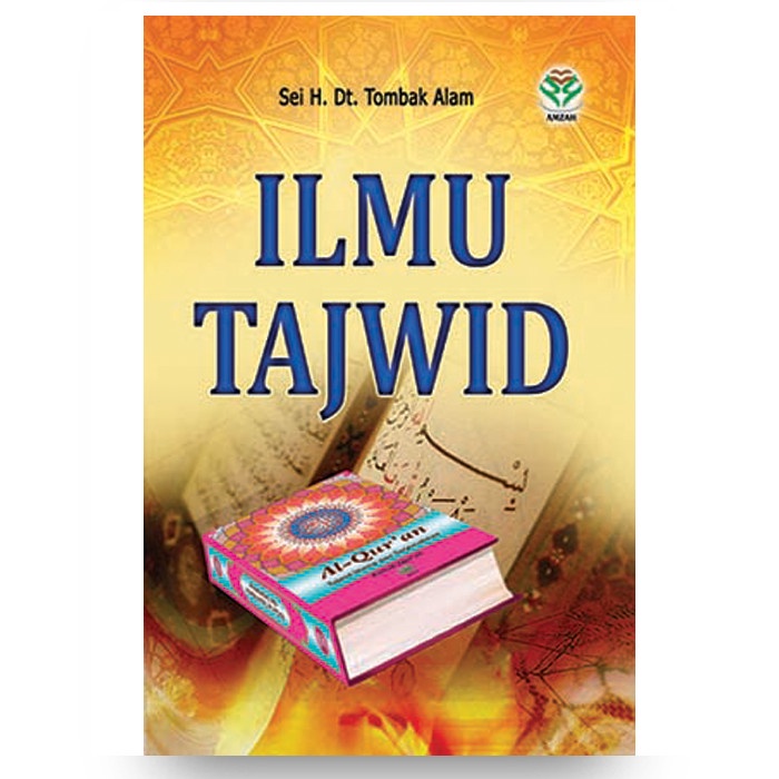 ILMU TAJWID Edisi Baru   Sei H. Dt. Tombak Alam   AMZAH UNGGULAN AJ-ISLU