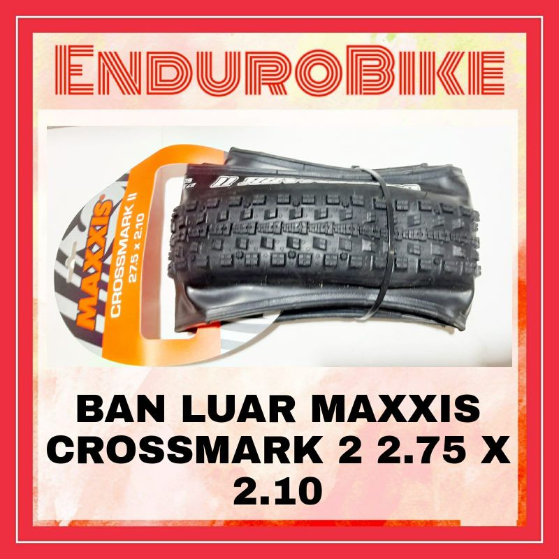 BAN LUAR SEPEDA TIRE MTB KEVLAR MAXXIS CROSSMARK 2 2.75 × 2.10 275 210 ENDUROBIKE