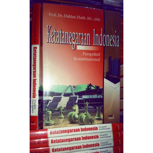 Ketatanegaraan Indonesia Perspektif Konstitusional - Prof. Dr. Dahlan Thaib