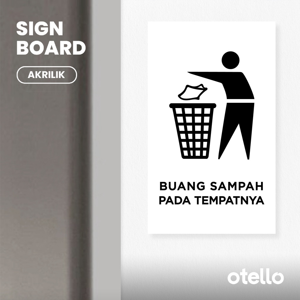 Otello - Buang Sampah Pada Tempatnya Sign Board Akrilik Print Papan Petunjuk Himbauan Acrylic UV Label