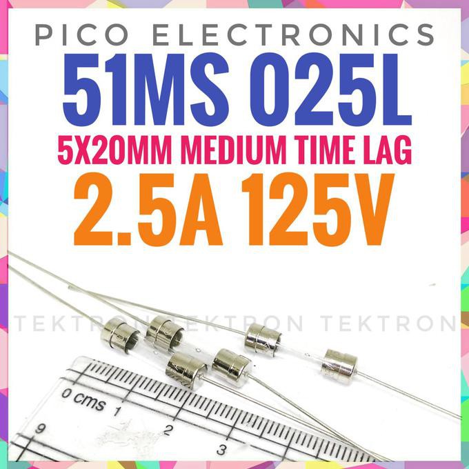 Pico Elec. 51MS 025L Fuse 2.5A 125V 5x20mm Medium Time Lag skring kaca tektron22 Segera Beli