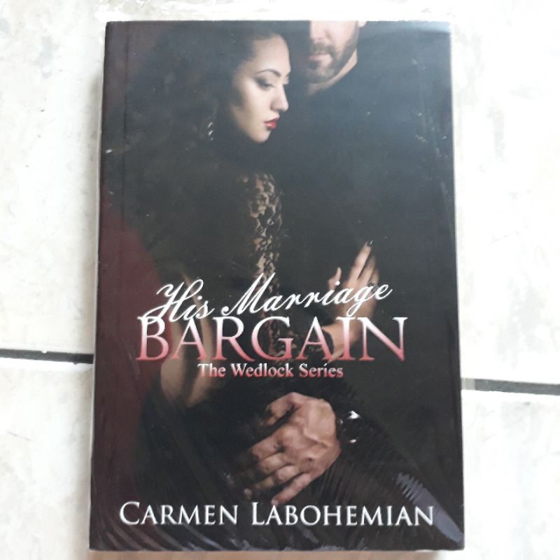 Novel His Marriage Bargain by Carmen Labohemian