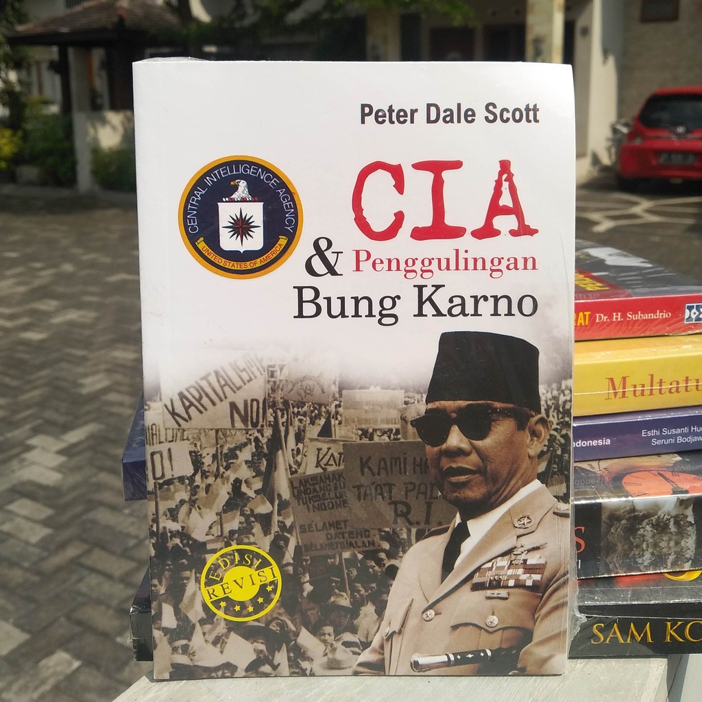 CIA & PENGGULINGAN BUNG KARNO — PETER DALE SCOTT