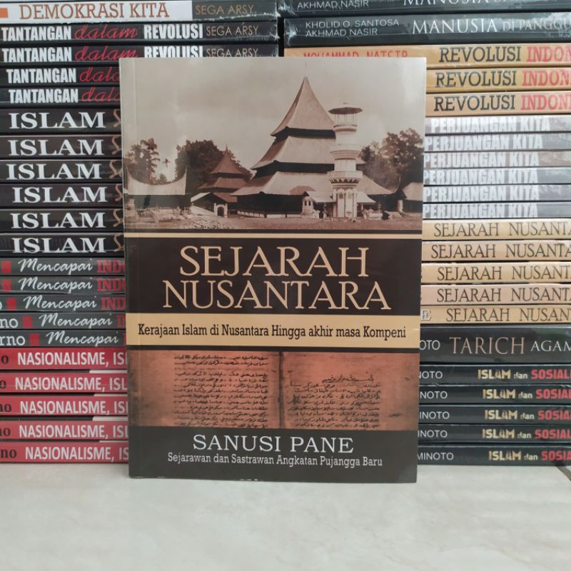 SEJARAH NUSANTARA- Kerajaan Islam di Nusantara Hingga Hingga Masa Kompeni- Sega Arsy- Sanusi Pane [S