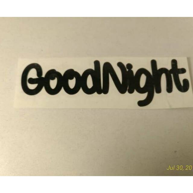 

Stiker custom goodnight ukuran lebar 10 cm tinggi menyesuaikan font mirip