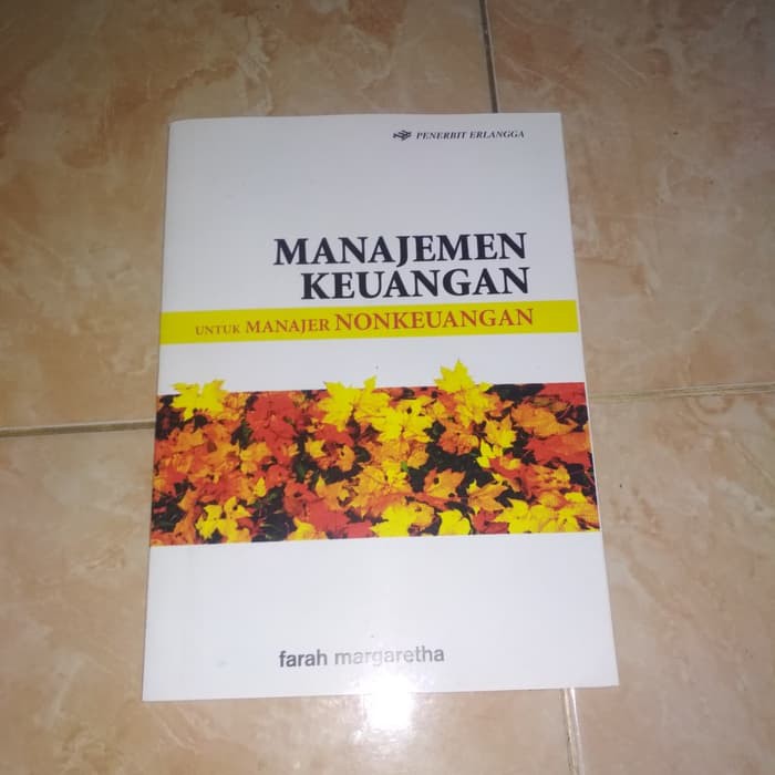 

Manajemen Keuangan Untuk Manajer Nonkeuangan By. Farah Margaretha