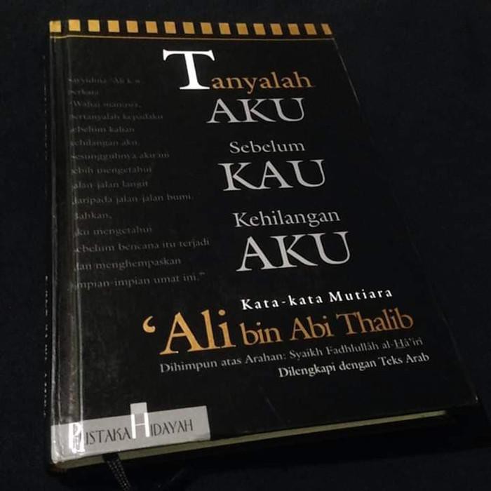 ( Buku ) TANYALAH AKU SEBELUM KAU KEHILANGAN AKU - Mutiara Ali bin Abi Thalib