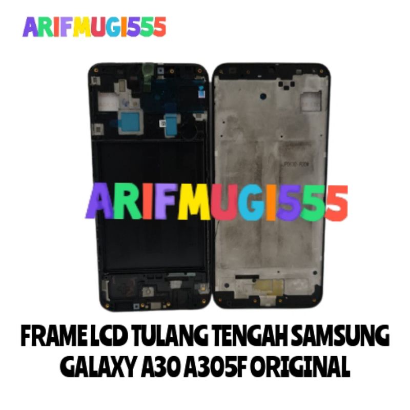 FRAME LCD TULANG TENGAH LCD BEZZEL BAZEL TATAKAN LCD SAMSUNG GALAXY A30 A305F ORIGINAL