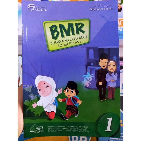 Buku BMR : Budaya Melayu Riau Kelas 1 SD/MI (Gahara) Kurikulum 2013 Revisi | Yahya Anak Rainin
