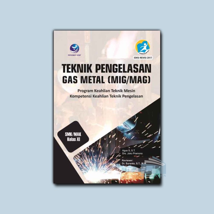 Jual Teknik Pengelasan Gas Metal Mig Mag Kompetensi Keahlian Teknik