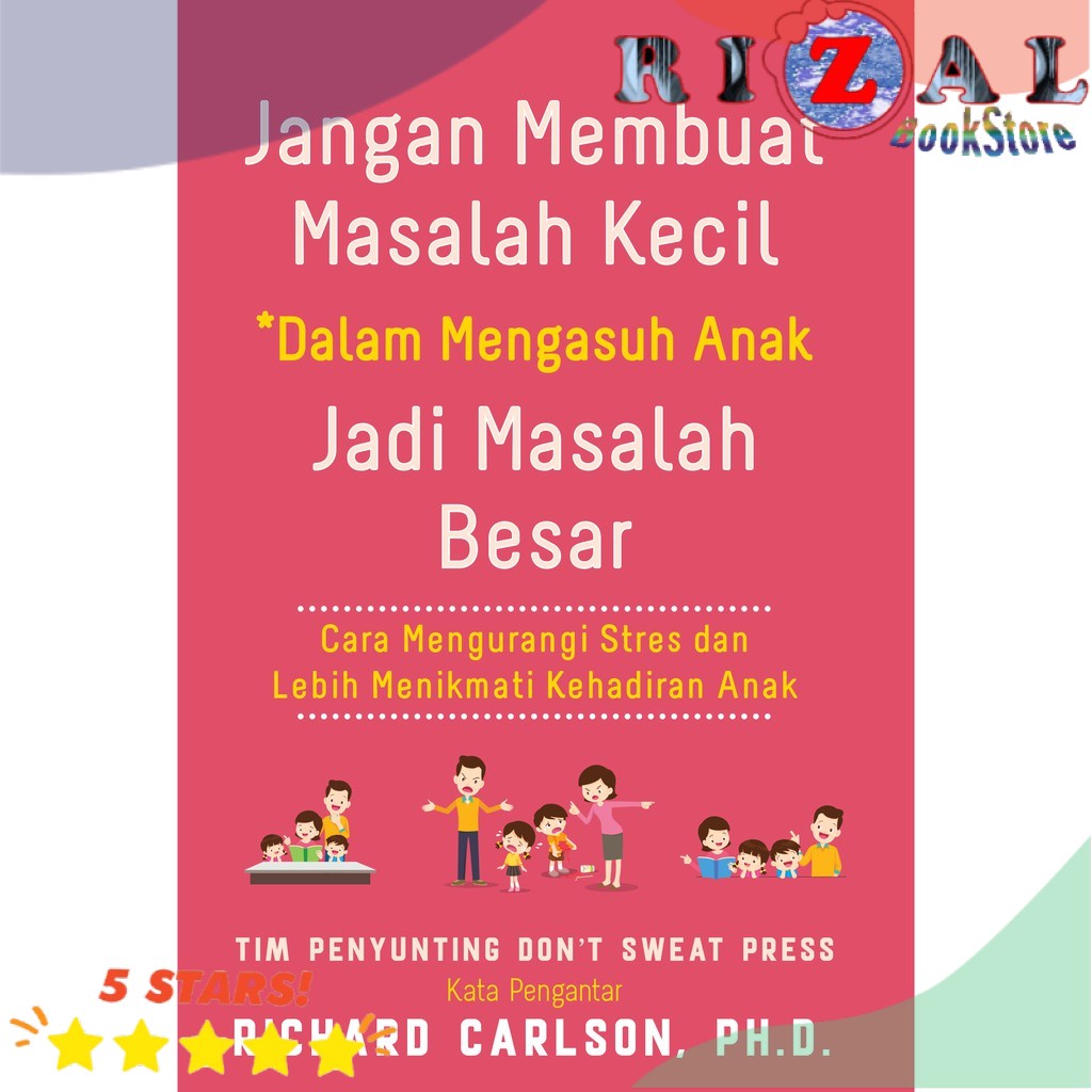 BUKU PARENTING BEST SELLER Jangan Membuat Masalah Kecil dalam Mengasuh Anak Jadi Masalah Besar