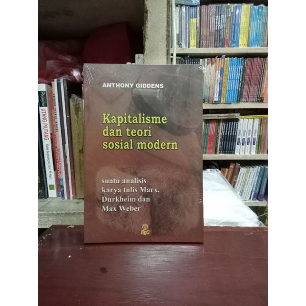 kapitalisme dan teori sosial modern suatu analisis karya tulis Marx dan max Weber