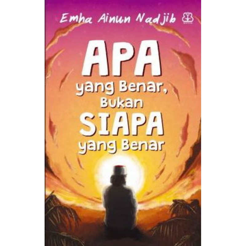 Original Buku  Cak  Nun  Apa yang Benar Bukan Siapa yang 