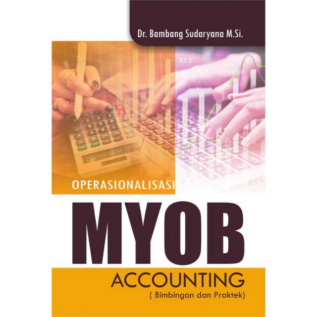 

NEW - BUKU Operasionalisasi Myob Accounting (Bimbingan Dan Praktek)