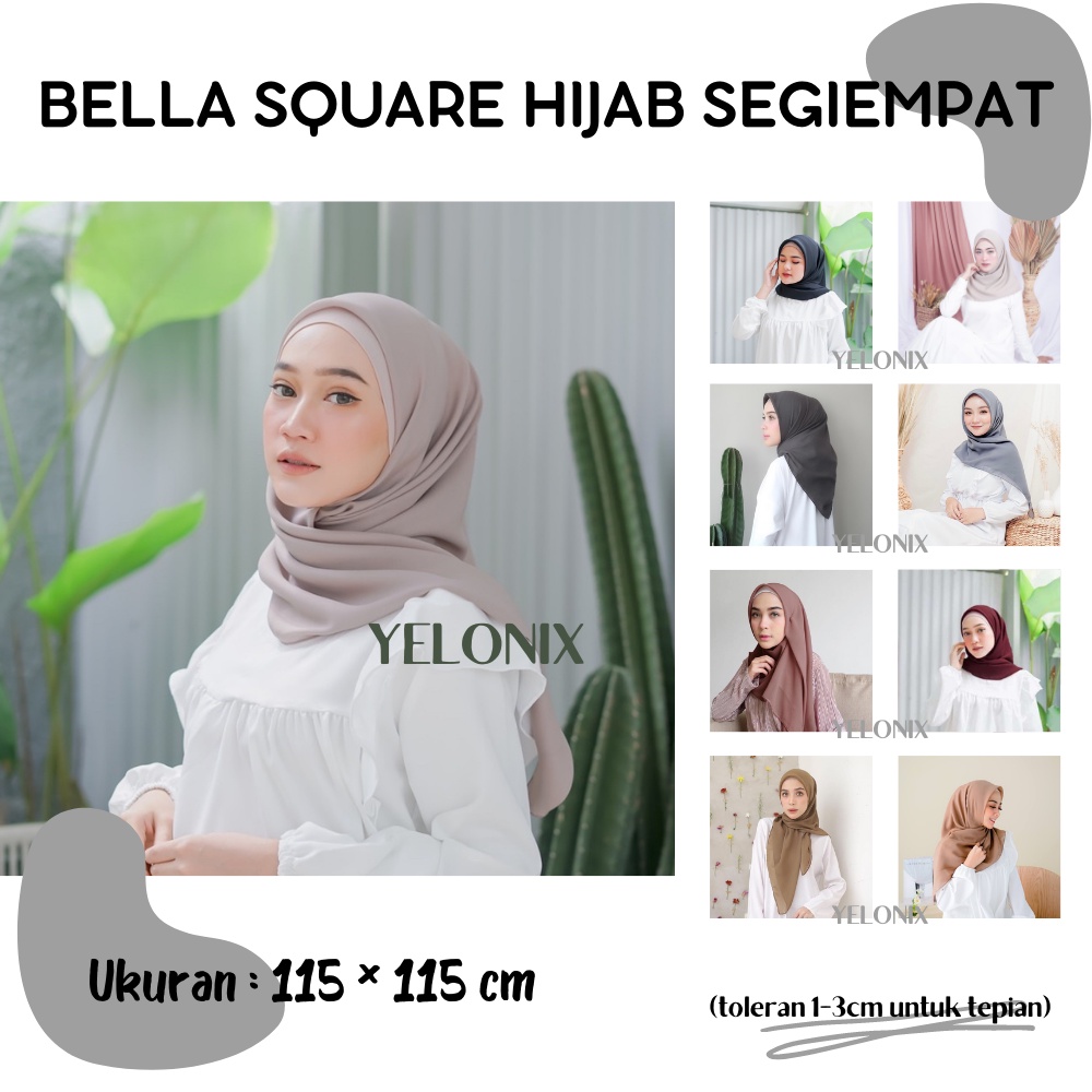 HIJAB BELLA SQUARE SEGIEMPAT HARGA TERMURAH / WARNA TERLENGKAP - YELONIX