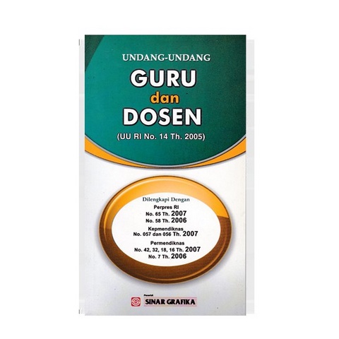 BUKU ORI UU Guru dan Dosen UU RI No. 14 Tahun 2005 Sinar Grafika ORIGINAL SINAR GRAFIKA BUMI AKSARA REGULER