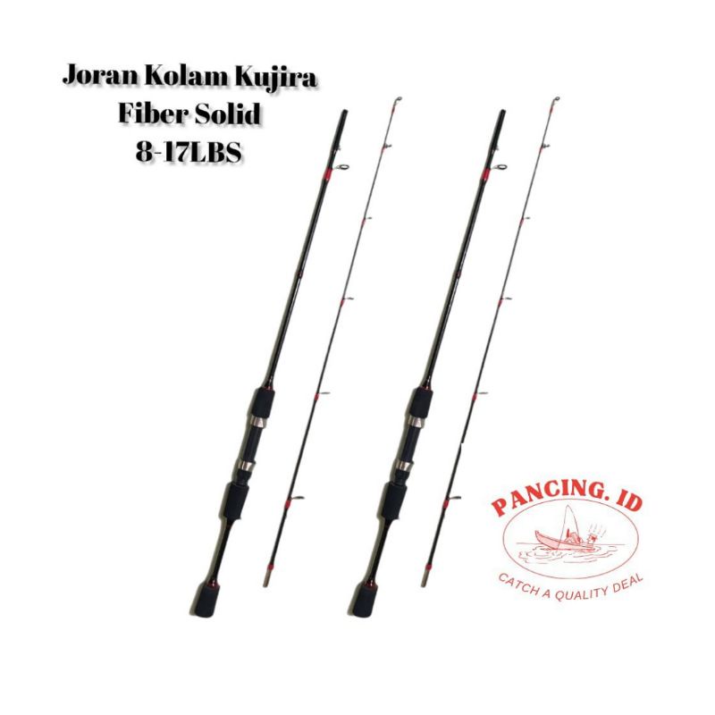 Joran Kolam Ajiro Kujiro Fiber Solid Kuat 8-17Lb