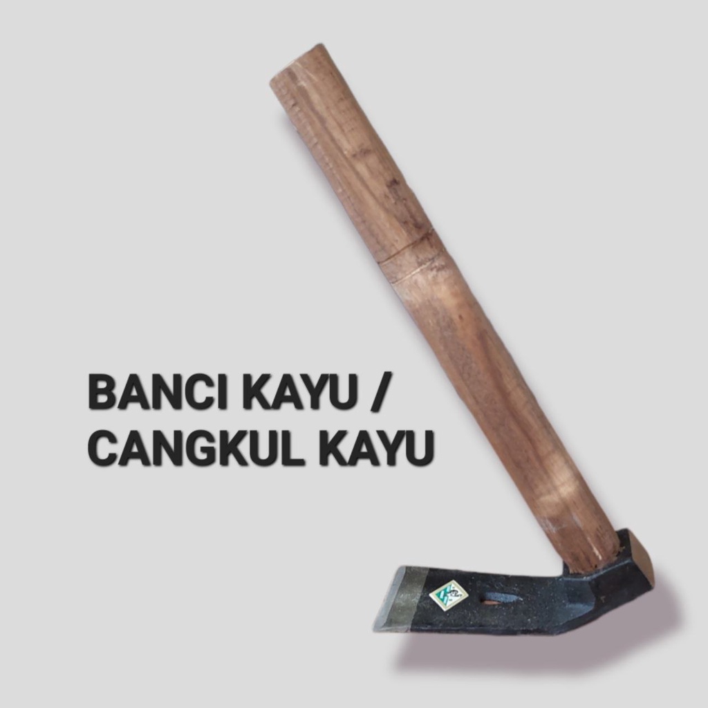 BANCI GAGANG KAYU Cangkul Kayu Petel Pacul Kayu Petel Rimbas Banci Petel Banci Peralatan Taman Peral