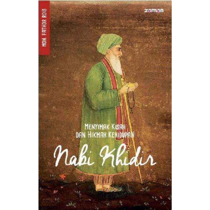 Menyimak Kisah dan Hikmah Kehidupan Nabi Khidir