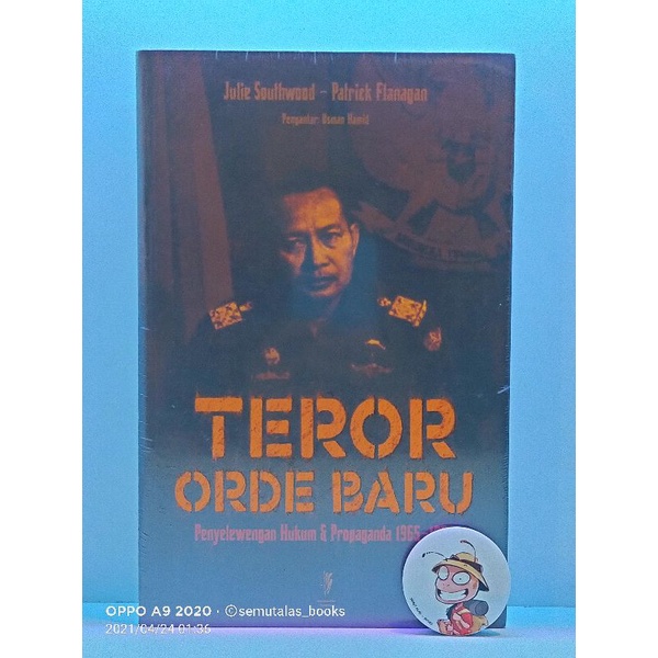 TEROR ORDE BARU; Penyelewengan Hukum & Propaganda 1965-1981
