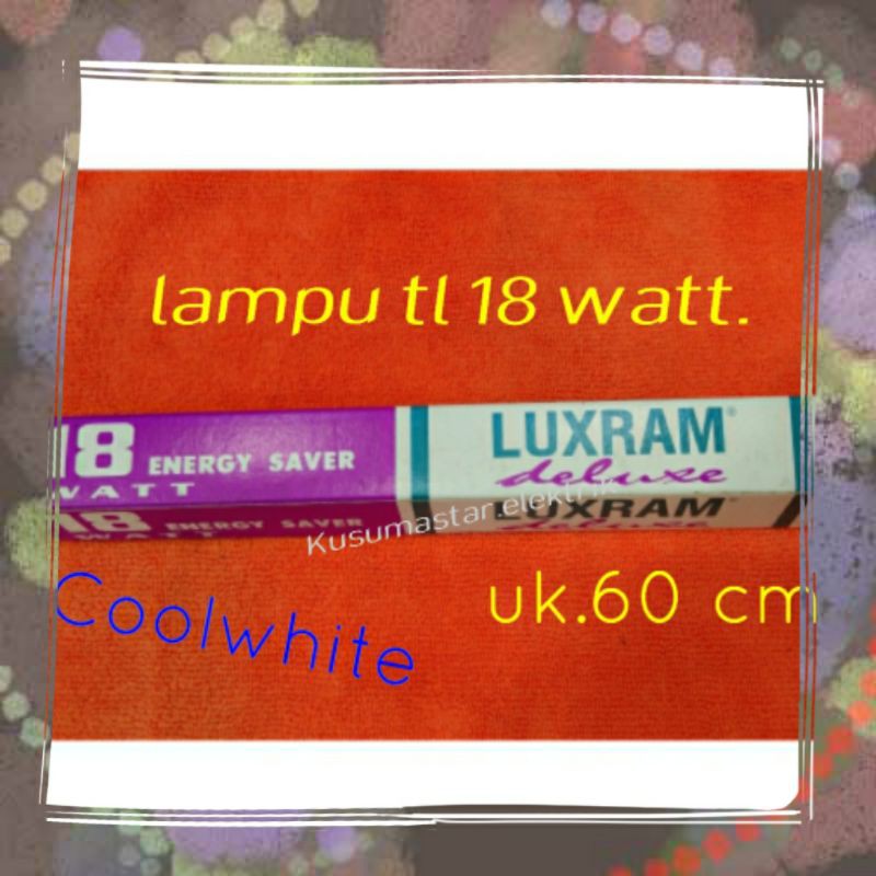 Lampu TL 18 watt.coolwhite.lampu TL neon luxram 18 watt
