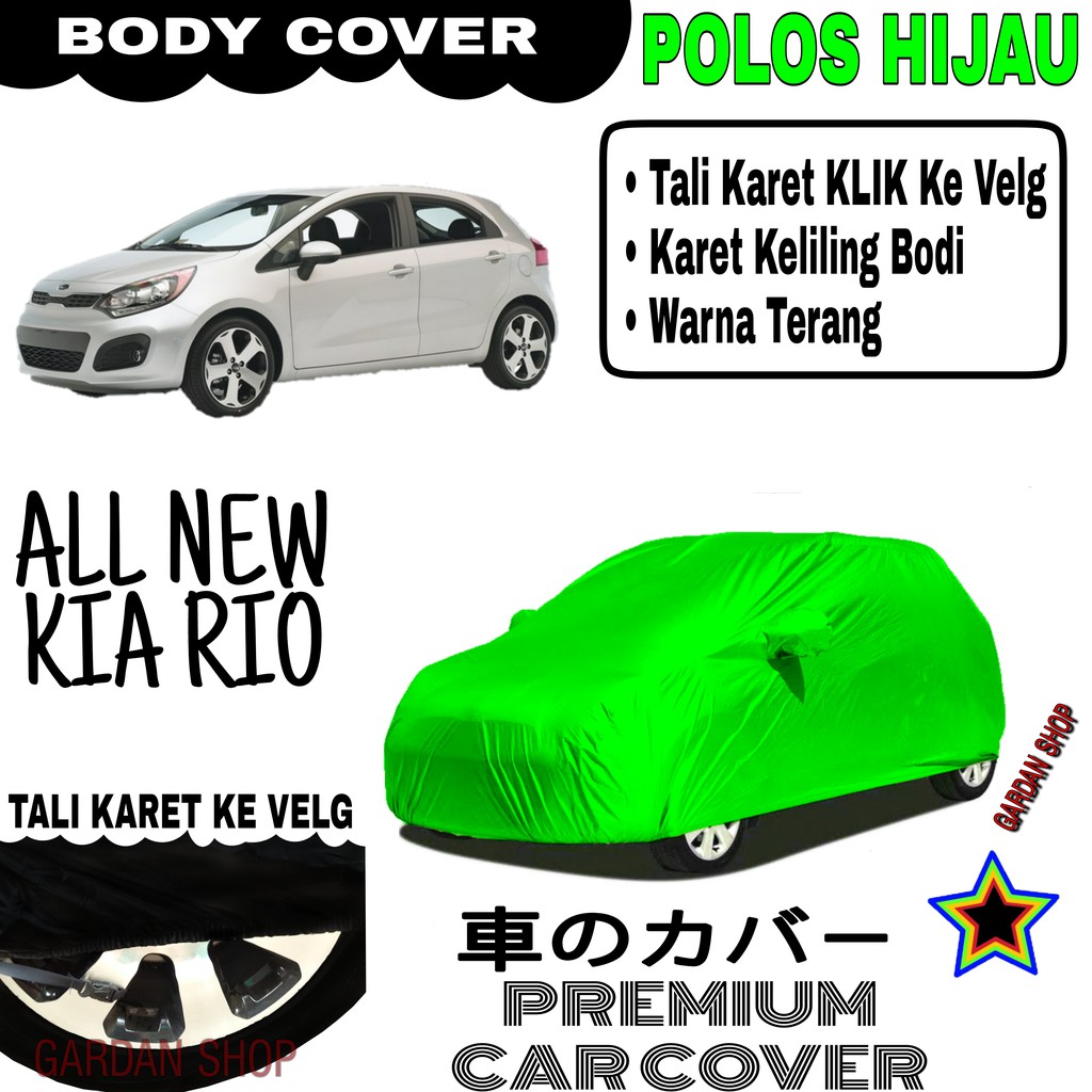 Sarung Mobil ALL NEW KIA RIO Polos HIJAU Body Cover Penutup Body Rio PREMIUM Hijau