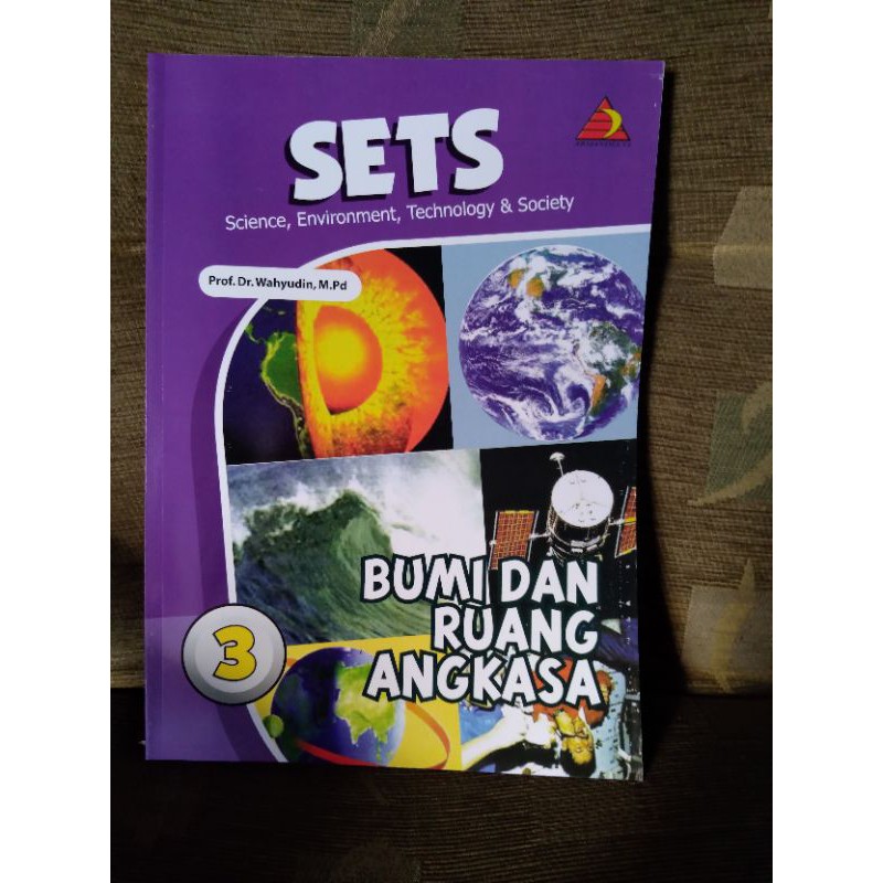 

Buku SETS (Science,Envirotment,Technology dan Society) jilid 3 Bumi dan Ruang Angkasa