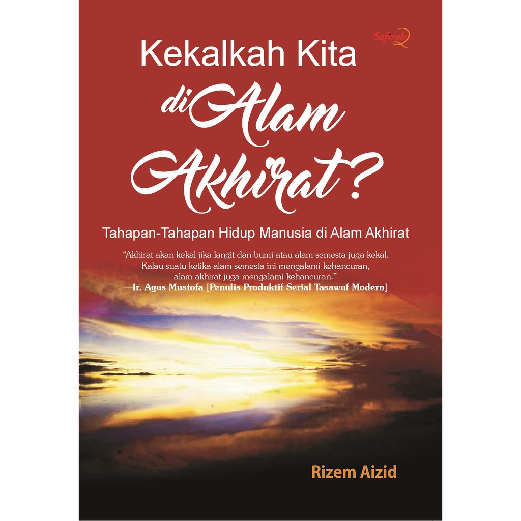 

Buku Kekalkah Kita di Alam Akhirat - Safirah