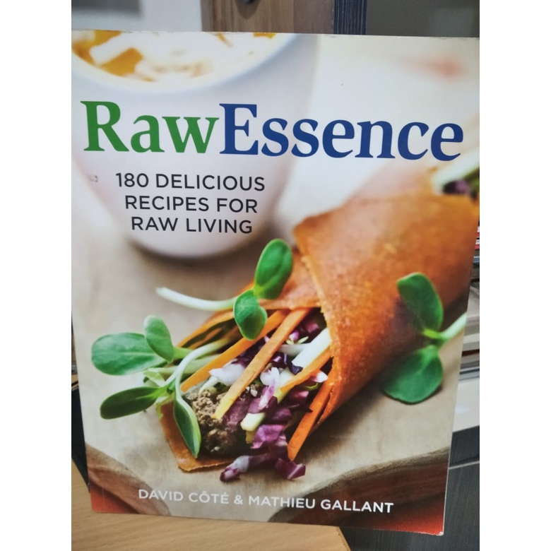Raw Essence-180 delicious recipes for raw living-Davit Cote & Mathieu Gallant