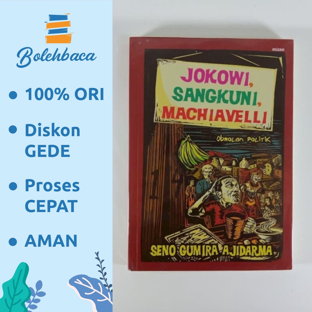Jokowi Sangkuni Machiavelli oleh Seno Gumira Ajidarma - Mizan