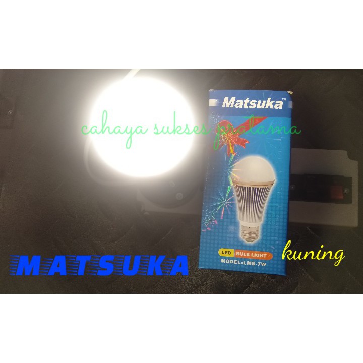 Lampu LED BULB 3/5/7 W Matsuka