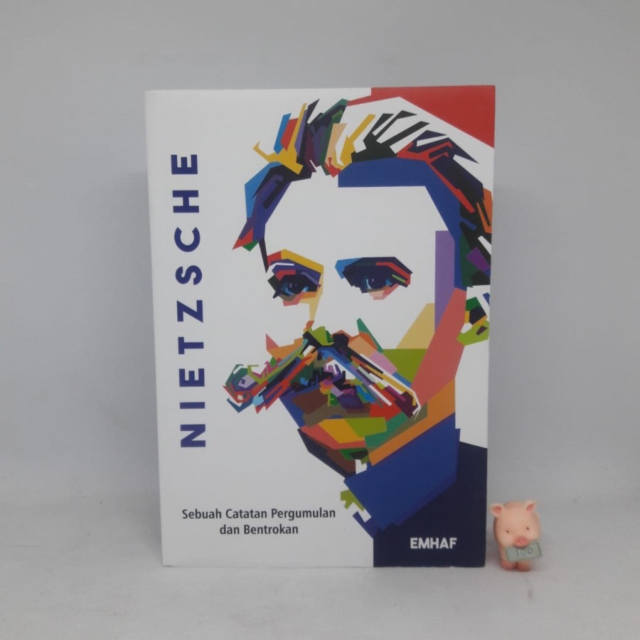 NIETZSCHE (Sebuah Catatan Pergumulan dan Bentrokan) - Emhaf