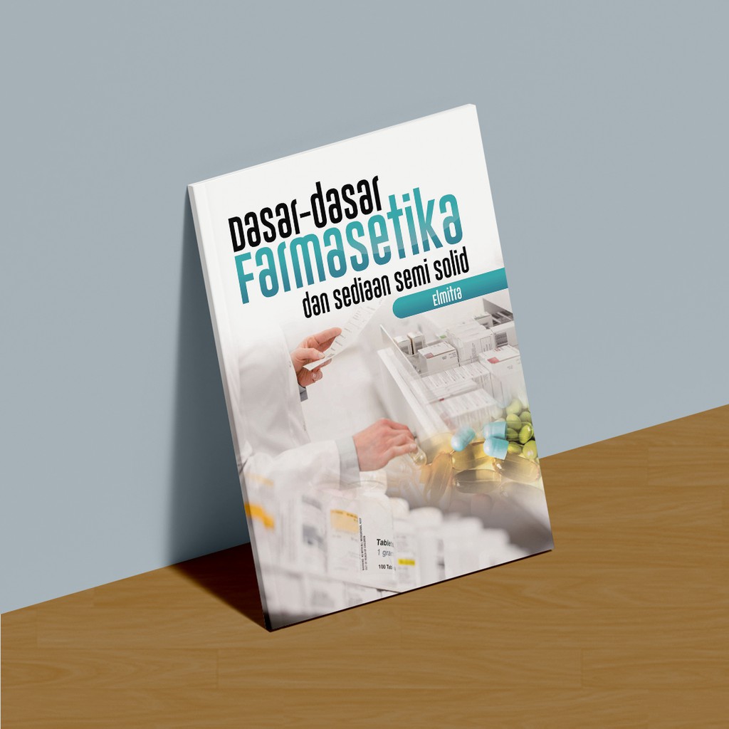 Buku Farmasi Dasar –Dasar Farmasetika dan sediaan semi solid