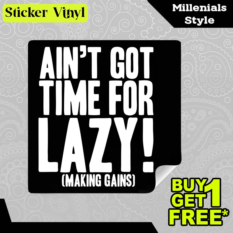 

Stiker Sticker Aint Got Time For Lazy Tulisan Kalimat Gaul dan Kekinian Desain Keren Aesthetic Bahan Vinyl Satuan Anti Air