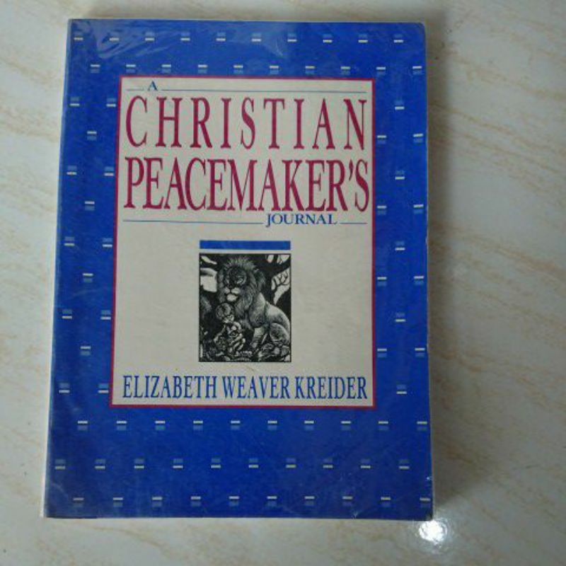 A CHRISTIAN PEACE MAKER'S JOURNAL