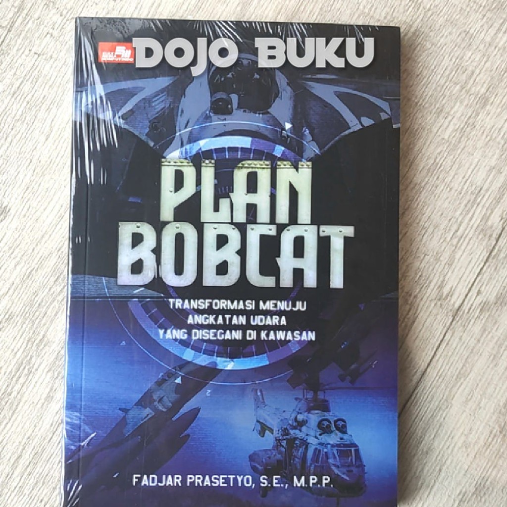 Plan Bobcat - Transformasi Kekuatan Udara di Era Modern Fadjar Prasety