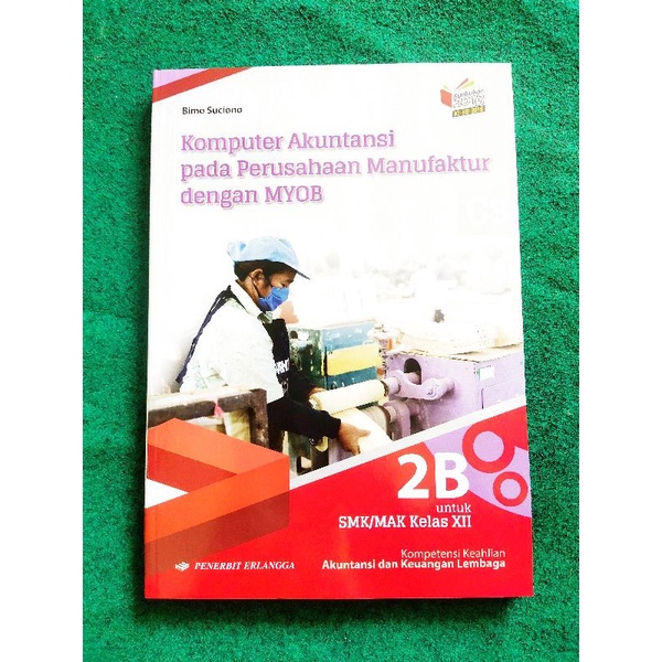 Jual BUKU KOMPUTER AKUNTANSI PERUSAHAAN MANUFAKTUR MYOB KLS.XII/KIKD18 ...