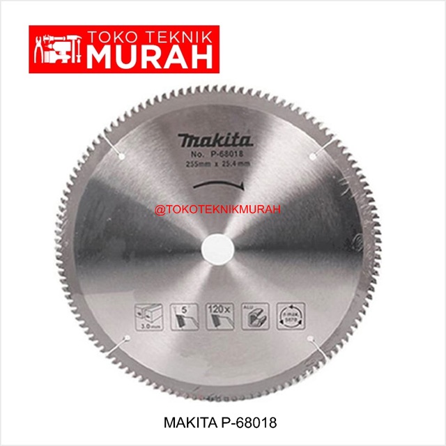 Makita P-68018 TCT Saw Blade 255x120T - Mata Pisau Circular Gergaji 10 Inch