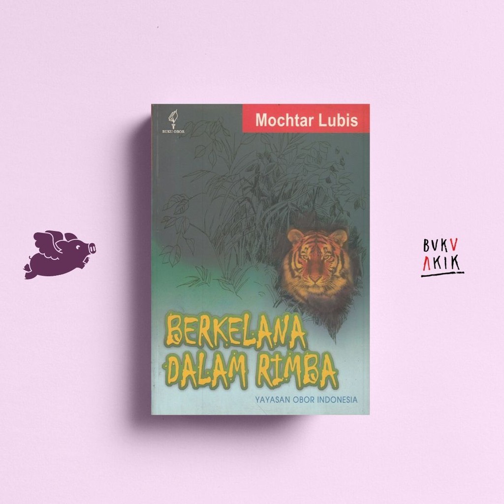 Berkelana Dalam Rimba - Mochtar Lubis