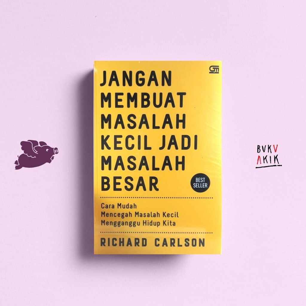 Jangan Membuat Masalah Kecil Jadi Masalah Besar - Richard Carlson