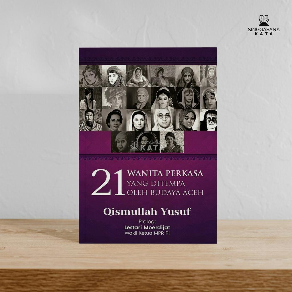 Buku 21 Wanita Perkasa yang Ditempa Oleh Budaya Aceh - QISMULLAH YUSUF - Alvabet