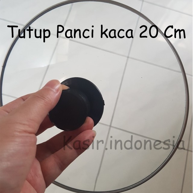 TUTUP PANCI KACA 20 CM + KNOP BULAT GARANSI HARGA TERMURAH MURAH BERKUALITAS SUPER