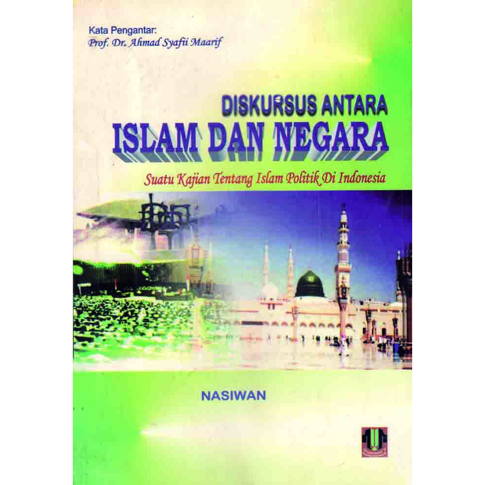 DISKURSUS ANTARA ISLAM DAN NEGARA, NASIWAN