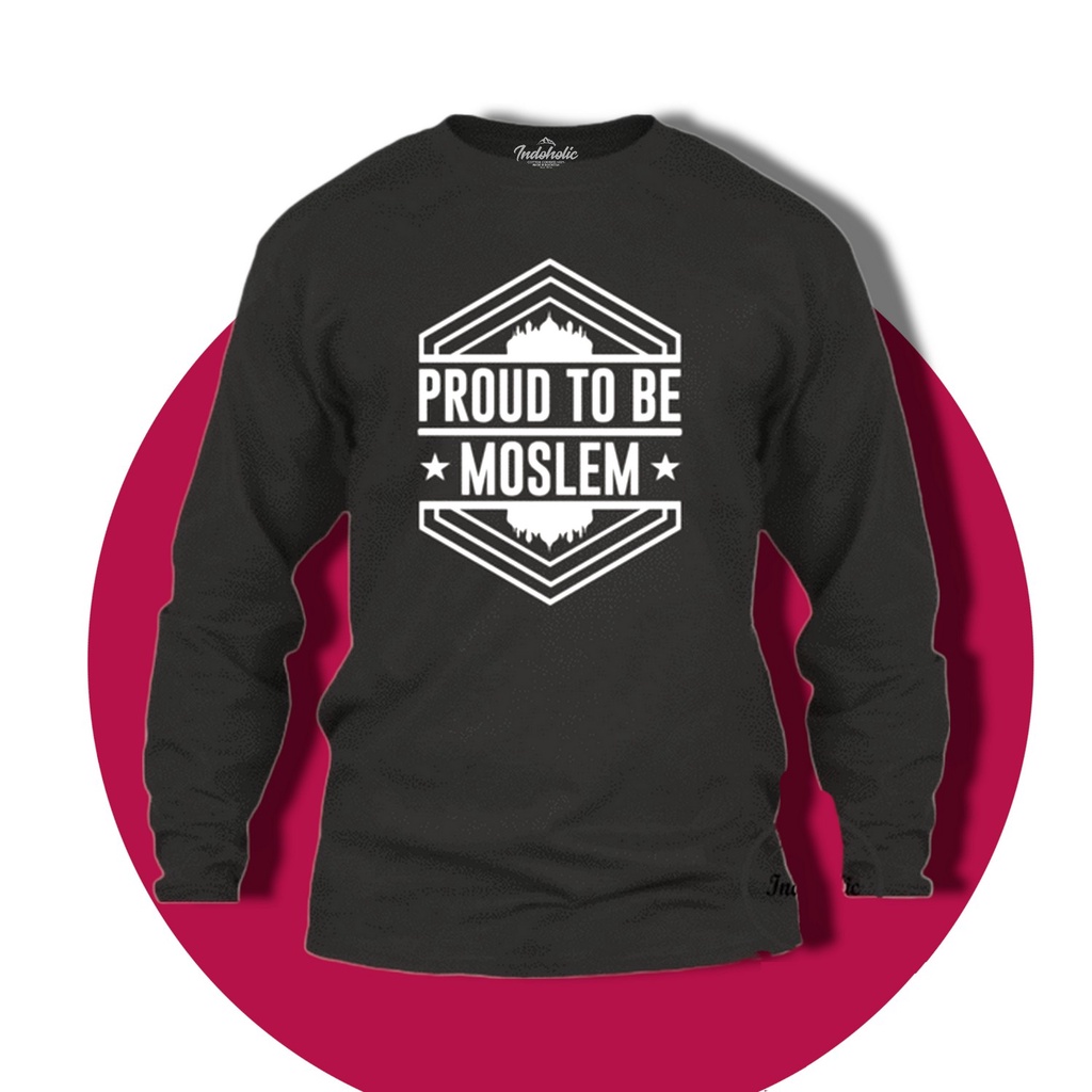 Indoholic Atasan Baju Kaos Distro Kaos Lengan Panjang Kaos Dakwah Kaos Muslim Pria Wanita Combed 100% Proud To Be Moslem