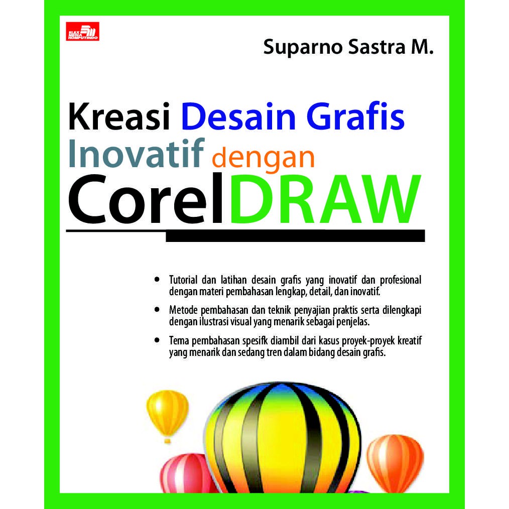 Kreasi Desain Grafis Inovatif Dengan CorelDRAW Suparno Sastra M