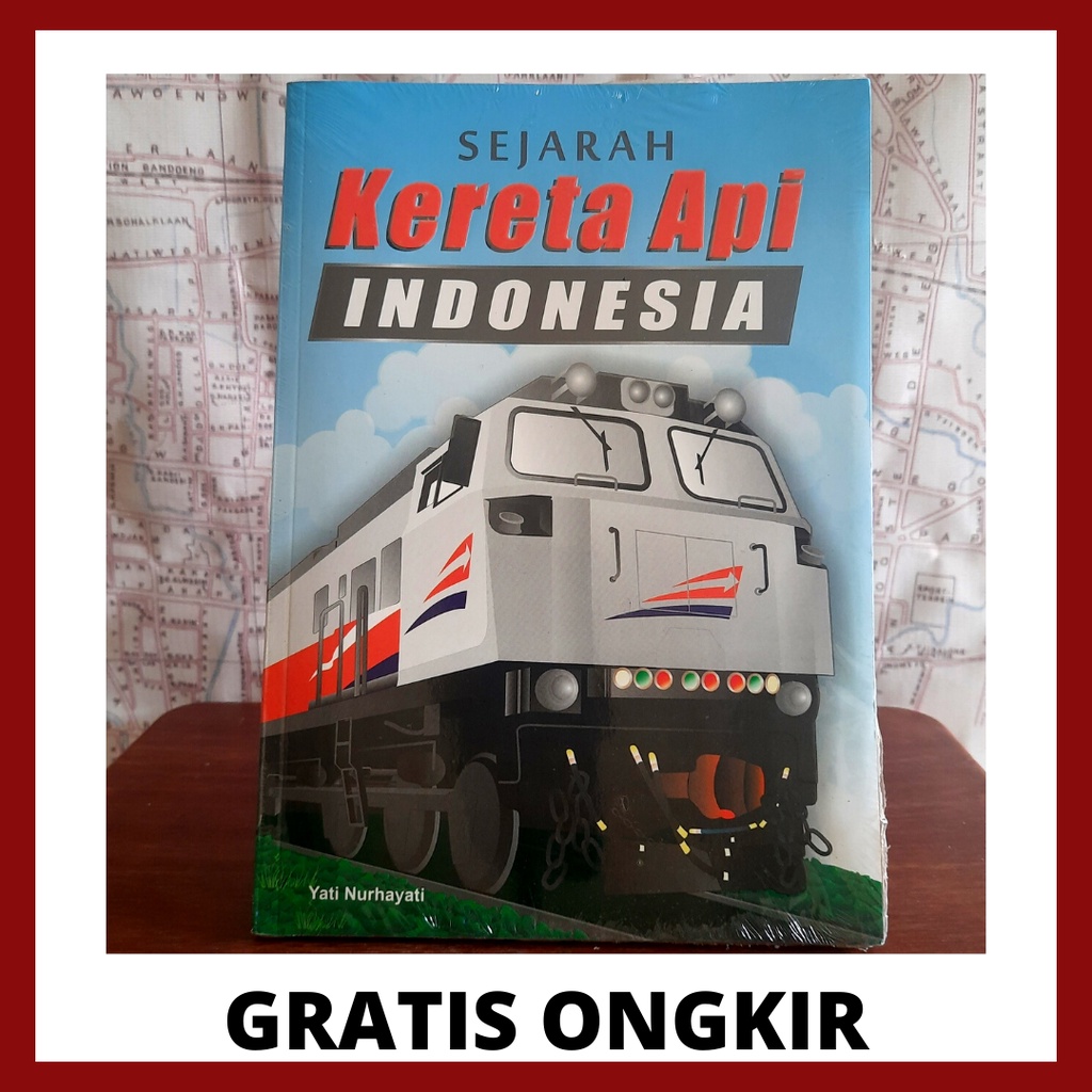 Sejarah Kereta Api Indonesia - Yati Nurhayati