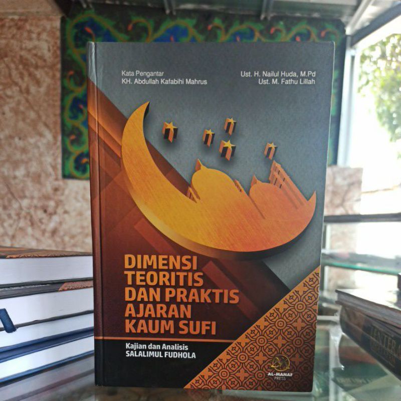 

Dimensi teoritis dan praktis ajaran kaum sufi (kajian dan analisis salalimulfudola)