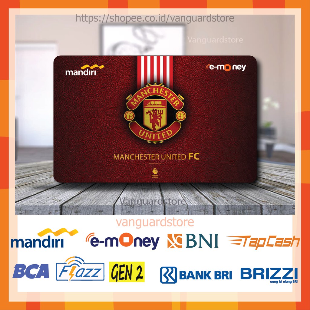 KARTU E MONEY E TOLL MANCHESTER UNITED  FC CLUB BOLA 56 EMONEY MANDIRI FLAZZ BCA BNI TAPCASH BRIZZI