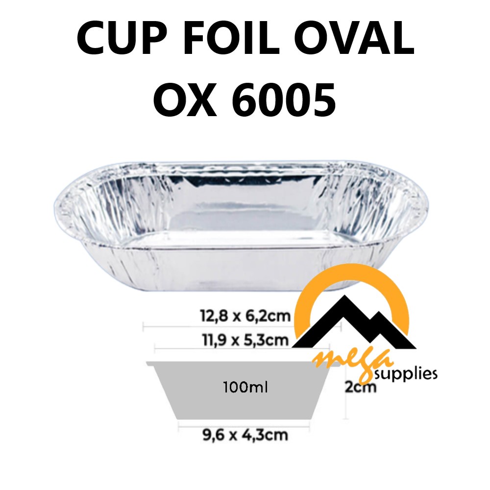 CUP FOIL OX6005 - ALUMINIUM TRAY KAP ALUFO OVAL OX-6005 OX6005 BISA TAHAN OVEN KUKUS MACARONI SCHOTE